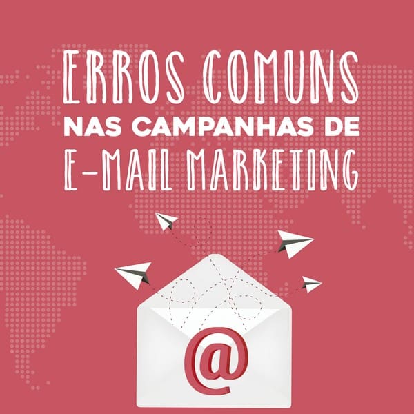 Erros comuns nas campanhas de e-mail marketing