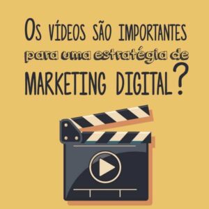 vídeos na estratégia de marketing digital