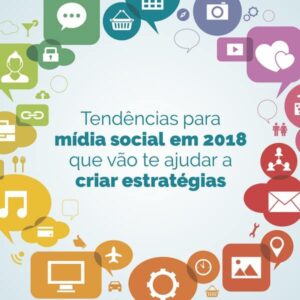 10 tendências para mídia social em 2018